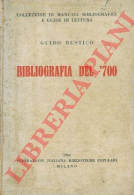 BUSTICO Guido - - Bibliografia del '700. 