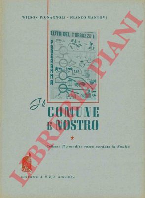 PIGNAGNOLI Wilson - MANTOVI Franco - - Il comune  nostro !