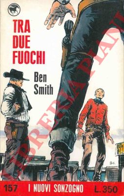 SMITH Ben - - Tra due fuochi.