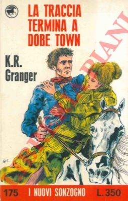 GRANGER K. R. - - La traccia termina a Dobe Town.