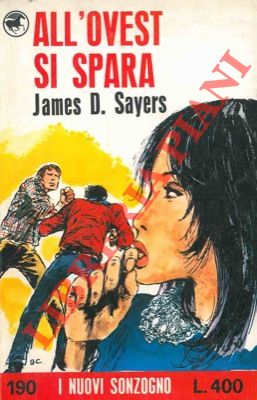 SAYERS James D. - - All' ovest si spara.