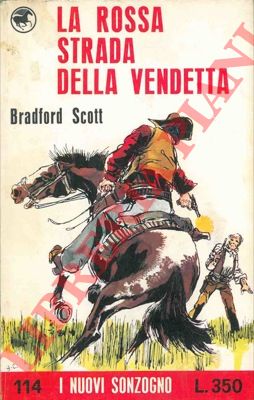 SCOTT Bradford. - La rossa strada della vendetta.