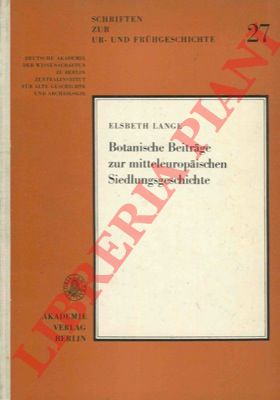 LANGE Elsbeth - - Botanische Beitrage zur mitteleuropaischen Siedlungsgeschichte.