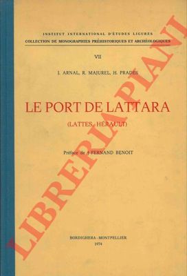 ARNAL J. - MAJUREL R. - PRADES H. - - Le port de Lattara. (Lattes, Herault).
