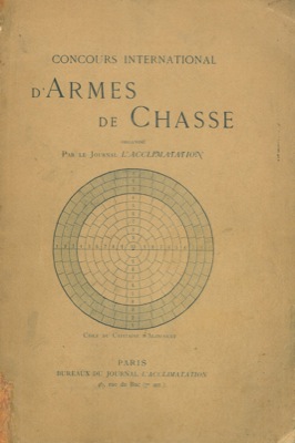 - - Concours international d'armes de chasse a Paris organis par le journal l'acclimatation.