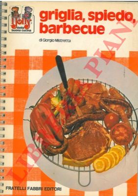 MISTRETTA Giorgio - - Griglia, spiedo, barbecue.