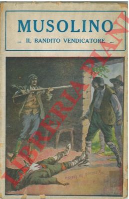MONTEFIORE Franco Livio - - Musolino il bandito vendicatore.