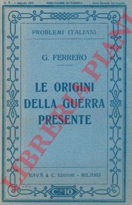 FERRERO G. - - Le origini della guerra presente.