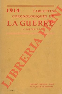 - - 1914 Tablettes chronologiques de la guerre.