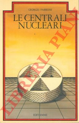 PARREINS Georges - - Le centrali nucleari.
