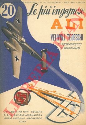 (BRUNO Alberto) - - Le pi ingegnose ali. Velivoli tedeschi da bombardamento e da ricognizione.