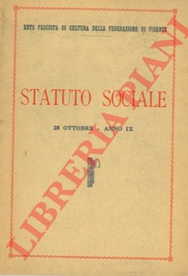 Ente Fascista di Cultura della Federazione di Firenze - - Statuto sociale.