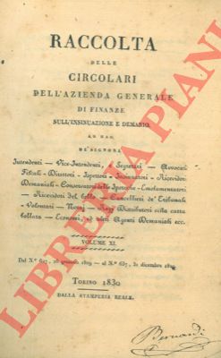- - Raccolta delle circolari dell'Azienda Generale di Finanze sull'insinuazione e demanio. Vol. XI e XII.
