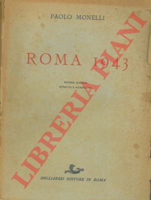 MONELLI Paolo - - Roma 1943. Seconda edizione riveduta e accresciuta.