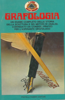 - - Grafologia. Un esame completpo della storia della scrittura e dei metodi di analisi, corredato da consigli pratici per l'aspirante grafologo.