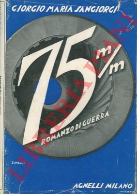 SANGIORGI Giorgio Maria - - 75 m/m. Romanzo di guerra.