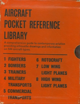 - - Aircraft pocket reference library. 1. Fighters. 2. Bombers. 3. Trainers. 4. Military transports. 6. Rotocraft. 7. Low wing light planes. 8. High wing light planes.