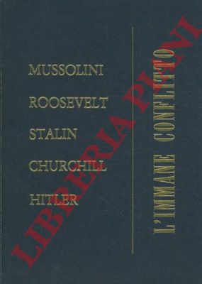RAUTI Pino - - L'immane conflitto. Mussolini. Roosevelt. Stalin. Churchill. Htiler.