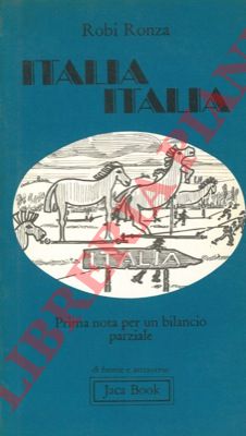 RONZA Robi - - Italia Italia. Prima nota per un bilancio parziale.