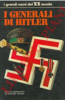 - - I generali di Hitler.