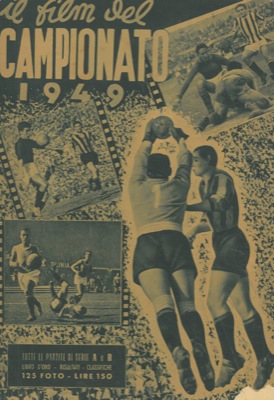 (BAGGIOLI Vincenzo) - - Il film del Campionato 1949. Tutte le partite di Serie A e B.