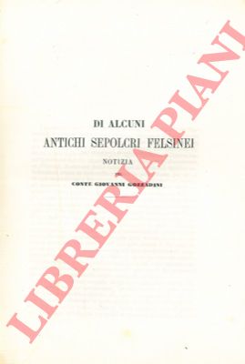 GOZZADINI Giovanni - - Di alcuni antichi sepolcri felsinei. Notizia.