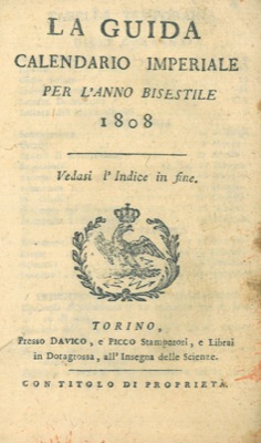 - - La guida. Calendario imperiale per l'anno bisestile 1808.