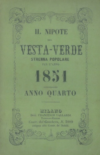 - - Il nipote del Vesta-Verde. Strenna popolare per l'anno 1848/1859. Anno I/XII.