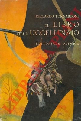 TORNABUONI Riccardo - - Il libro dell'uccellinaio.