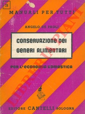 DE PAOLI Angelo - - Conservazione dei generi alimentari per l'economia domestica.