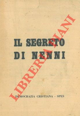 Democrazia Cristiana - SPES - - Il segreto di Nenni.