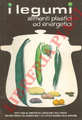 Min. Agricoltura - - I legumi alimenti plastici ed energetici.