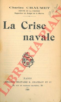 CHAUMET Charles - - La crise navale.