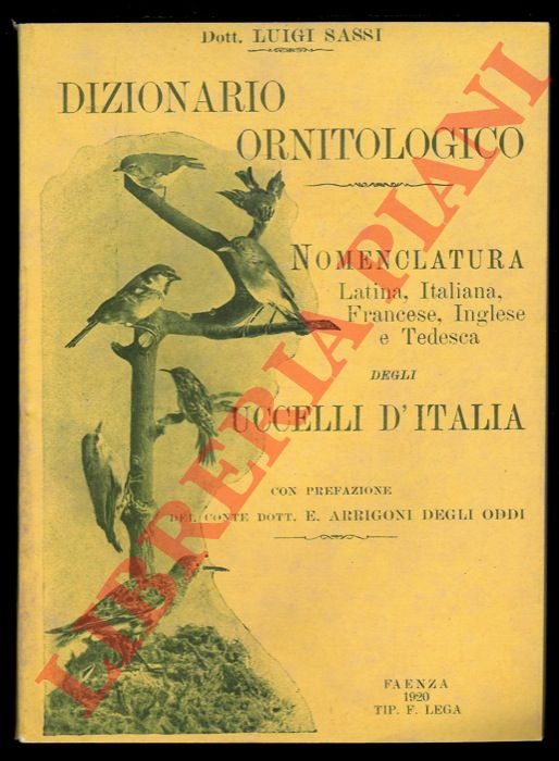 SASSI Luigi - Dizionario ornitologico. Nomenclatura latina, italiana, francese, inglese e tedesca degli uccelli d'Italia. Prefazione di E. Arrigoni degli Oddi.