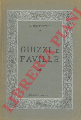 BERTARELLI E. - - Guizzi e faville.