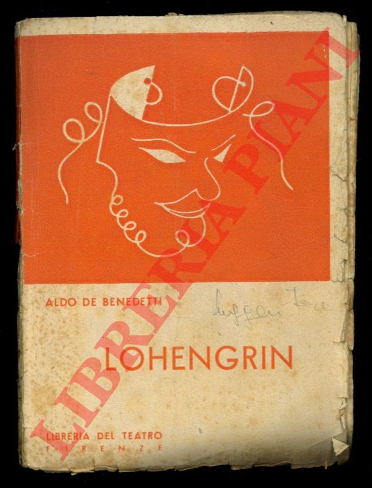 DE BENEDETTI Aldo - - Lohengrin. Commedia in tre atti.