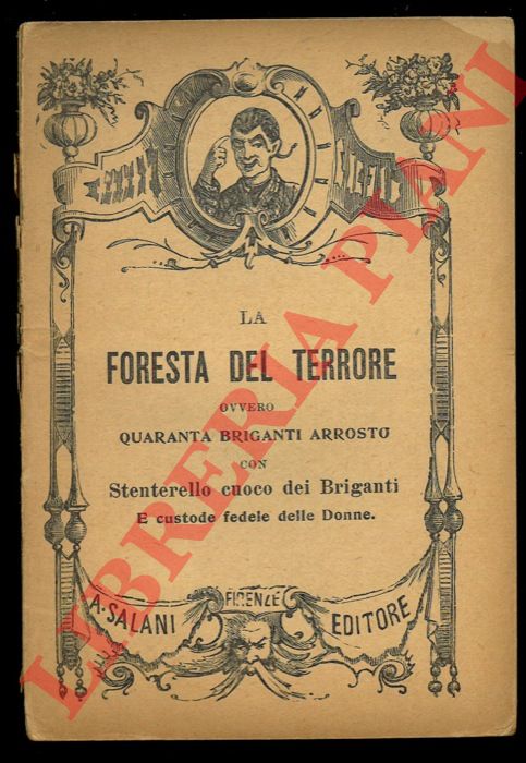- - La foresta del terrore ovvero quaranta briganti arrosto con Stenterello cuoco dei Briganti e custode fedele delle Donne.