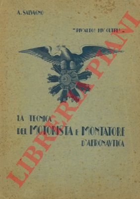 SALVAGNO Agostino - - Tecnica dei motori e degli apparecchi di volo.
