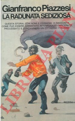 PIAZZESI Gianfranco - - La radunata sediziosa. Cronache di questa Italia.