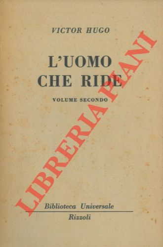 HUGO Victor - - L'uomo che ride. Volume secondo.