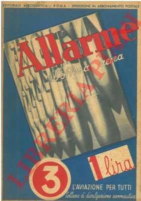 SILVESTRI A. - - Allarme. L'offesa aerea.