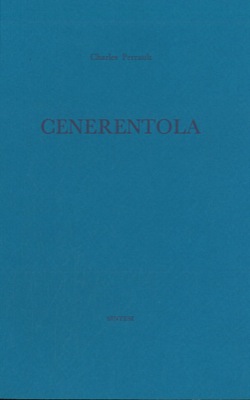 PERRAULT Charles - - Cenerentola. Presentazione traduzione di Ottavio Fatica. Con una tavola di Giovanni Grasso-Fravega.