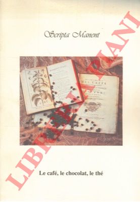 Scripta Manent - - Le caf, le chocolat, le th.