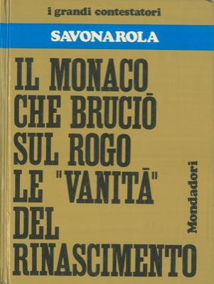 RIZZATTI Maria Luisa - - I grandi contestatori. Savonarola.