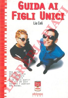 CELI Lia - - Guida ai figli unici.