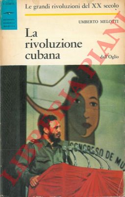 MELOTTI Umberto - - La rivoluzione cubana.