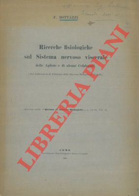 BOTTAZZI F. - - Ricerche fisiologiche sul sistema nervoso viscerale delle aplisie e di alcuni cefalopodi.