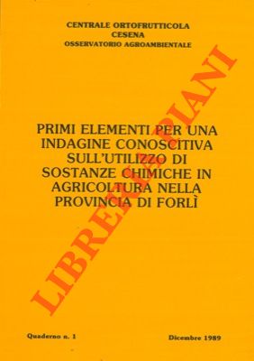 Centrale Ortofrutticola - - Primi elementi per una indagine conoscitiva sull'utilizzo di sostanze chimiche in agricoltura nella provincia di Forl