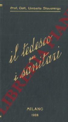 STAVORENGO Umberto - - Il tedesco per i sanitari. Venti lezioni di traduzione pratica dal tedesco.