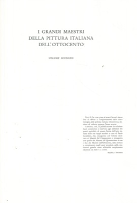(LECALDANO Paolo) - - I grandi maestri della pittura italiana dell'Ottocento. Con gli artisti pi rappresentativi di tutte le correnti pittoriche del secolo.